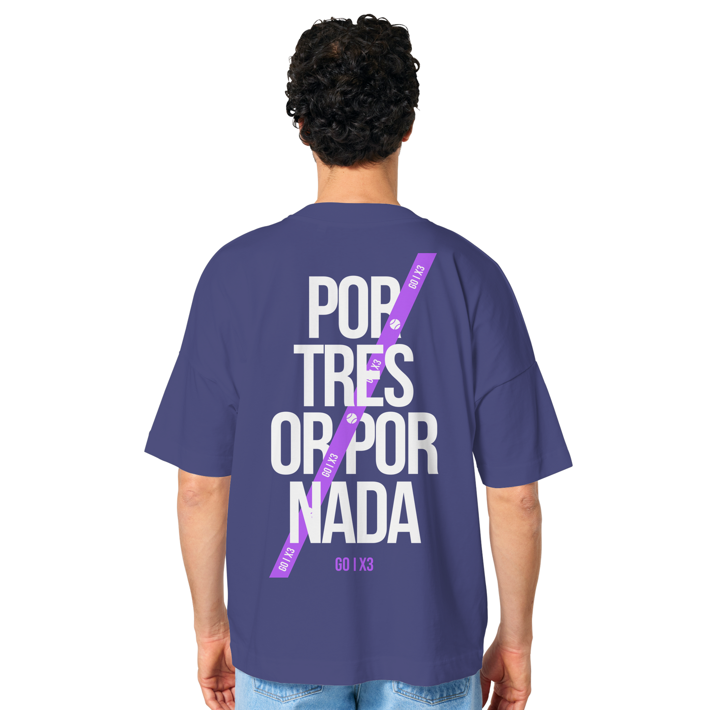 Por Tres or Por Nada – Oversized Unisex T-Shirt