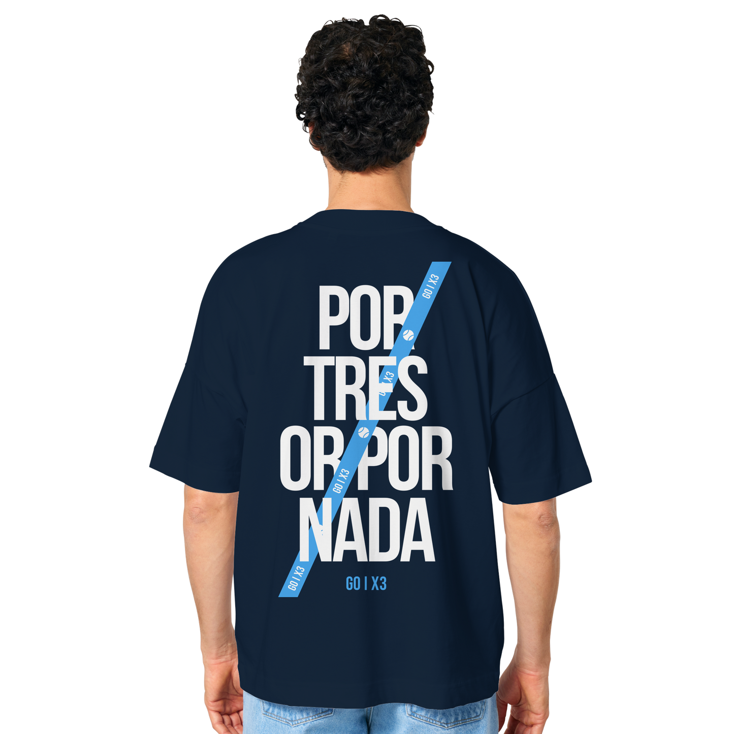 Por Tres or Por Nada – Oversized Unisex T-Shirt