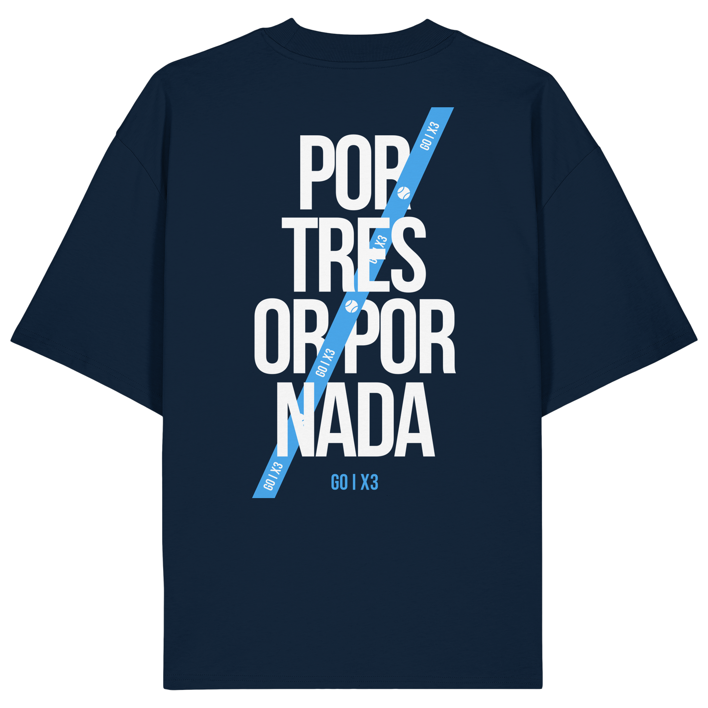 Por Tres or Por Nada – Oversized Unisex T-Shirt