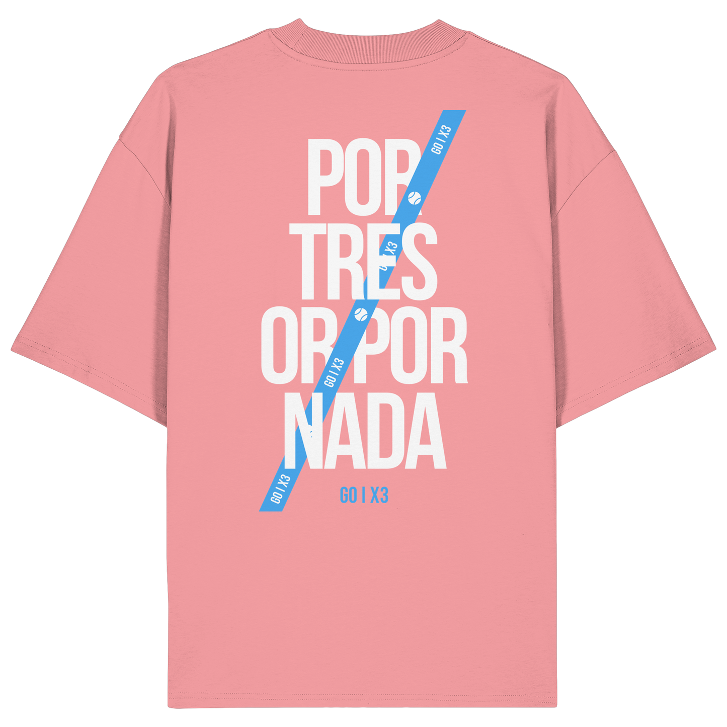 Por Tres or Por Nada – Oversized Unisex T-Shirt