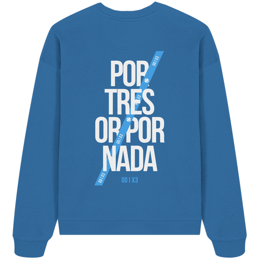 Por Tres or Por Nada – Oversized Unisex Sweatshirt