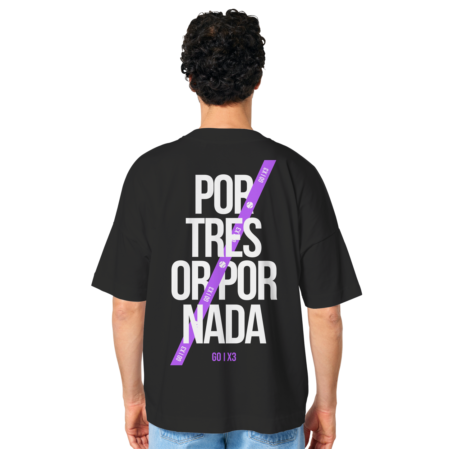 Por Tres or Por Nada – Oversized Unisex T-Shirt