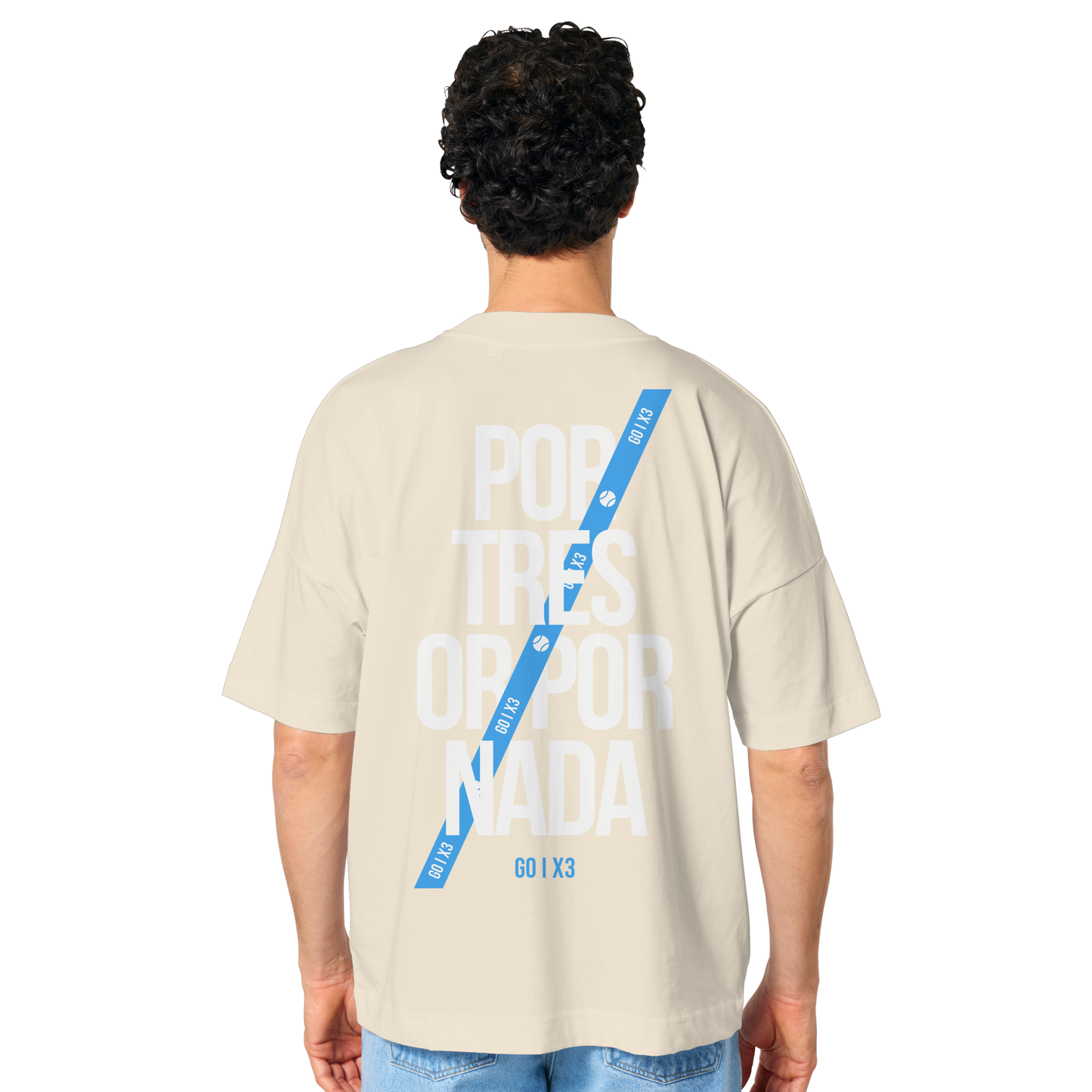 Por Tres or Por Nada – Oversized Unisex T-Shirt