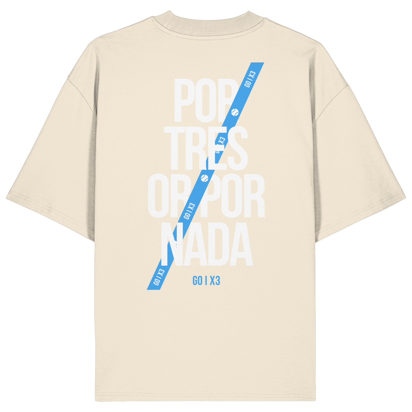 Por Tres or Por Nada – Oversized Unisex T-Shirt