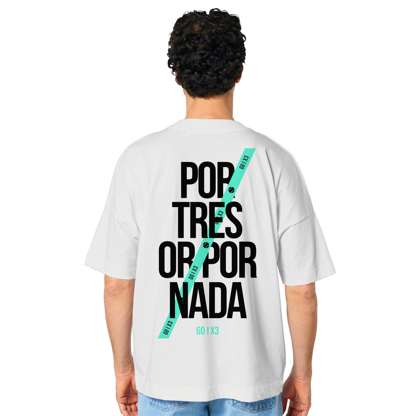 Por Tres or Por Nada – Oversized Unisex T-Shirt
