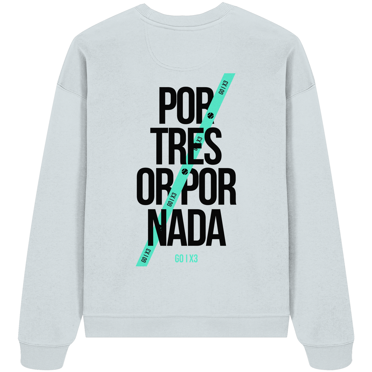 Por Tres or Por Nada – Oversized Unisex Sweatshirt